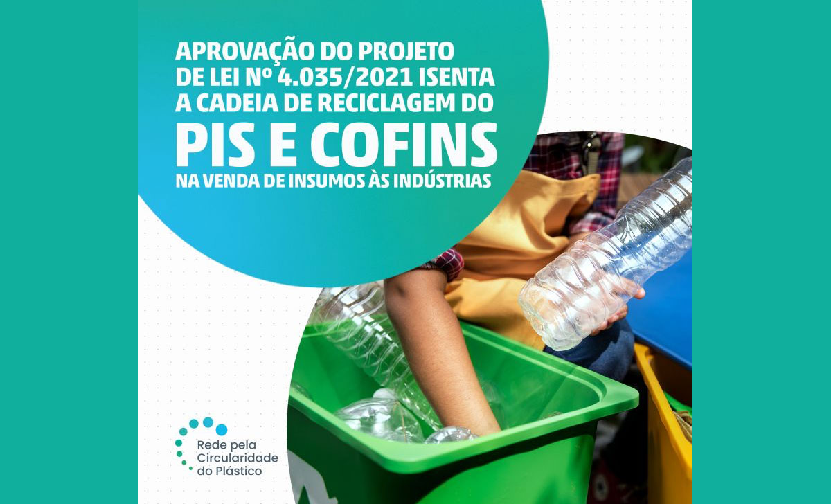 Aprovação Do Projeto De Lei Que Isenta A Cadeia De Reciclagem Do Pis E Cofins Na Venda De Insumos às Indústrias